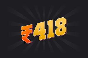 418 Indian Rupee vector currency image. 418 Rupee symbol bold text vector illustration