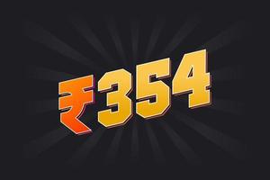 354 Indian Rupee vector currency image. 354 Rupee symbol bold text vector illustration