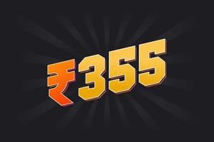 355 Indian Rupee vector currency image. 355 Rupee symbol bold text vector illustration