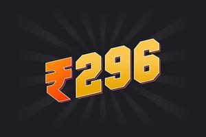 296 Indian Rupee vector currency image. 296 Rupee symbol bold text vector illustration