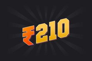 210 Indian Rupee vector currency image. 210 Rupee symbol bold text vector illustration