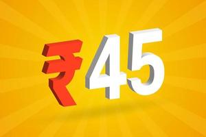 45 Rupee 3D symbol bold text vector image. 3D 45 Indian Rupee currency sign vector illustration