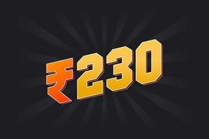 230 Indian Rupee vector currency image. 230 Rupee symbol bold text vector illustration