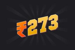 273 Indian Rupee vector currency image. 273 Rupee symbol bold text vector illustration