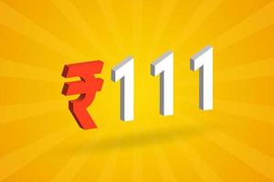 111 Rupee 3D symbol bold text vector image. 3D 111 Indian Rupee currency sign vector illustration