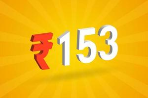 153 Rupee 3D symbol bold text vector image. 3D 153 Indian Rupee currency sign vector illustration