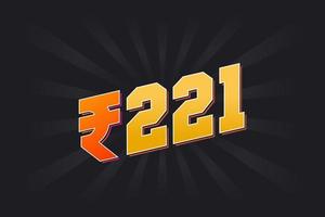 221 Indian Rupee vector currency image. 221 Rupee symbol bold text vector illustration