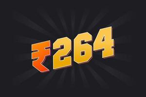 264 Indian Rupee vector currency image. 264 Rupee symbol bold text vector illustration