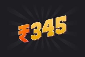 345 Indian Rupee vector currency image. 345 Rupee symbol bold text vector illustration