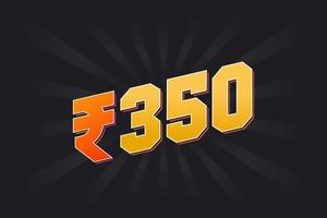 350 Indian Rupee vector currency image. 350 Rupee symbol bold text vector illustration