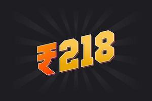 218 Indian Rupee vector currency image. 218 Rupee symbol bold text vector illustration