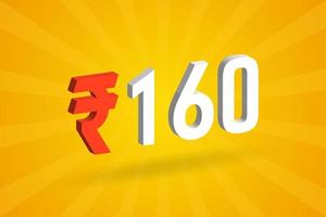 160 Rupee 3D symbol bold text vector image. 3D 160 Indian Rupee currency sign vector illustration