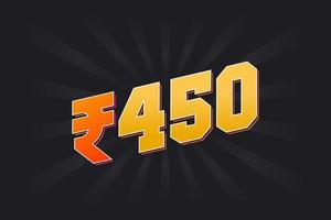 450 Indian Rupee vector currency image. 450 Rupee symbol bold text vector illustration