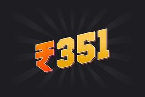 Imagen de moneda vectorial de 351 rupias indias. Ilustración de vector de texto en negrita de símbolo de 351 rupias