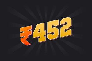 452 Indian Rupee vector currency image. 452 Rupee symbol bold text vector illustration