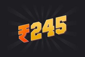 245 Indian Rupee vector currency image. 245 Rupee symbol bold text vector illustration