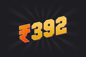 392 Indian Rupee vector currency image. 392 Rupee symbol bold text vector illustration