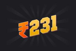231 Indian Rupee vector currency image. 231 Rupee symbol bold text vector illustration