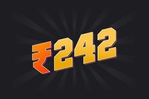 242 Indian Rupee vector currency image. 242 Rupee symbol bold text vector illustration