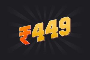 449 Indian Rupee vector currency image. 449 Rupee symbol bold text vector illustration