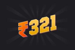 321 Indian Rupee vector currency image. 321 Rupee symbol bold text vector illustration