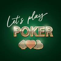 Poker let's play sign - gold, rubies and diamonds shining gems on green background. Luxury game vector