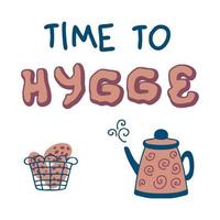 TIME TO HYGGE slogan print with teapot and cookies. vector