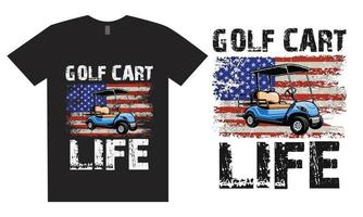 Golf Cart Life T Shirt Design vector