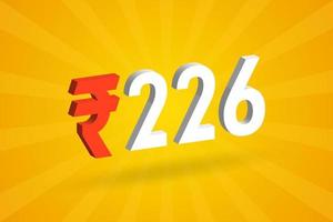 226 Rupee 3D symbol bold text vector image. 3D 226 Indian Rupee currency sign vector illustration