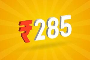 285 Rupee 3D symbol bold text vector image. 3D 285 Indian Rupee currency sign vector illustration