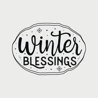 Winter Blessings vector illustration, hand drawn lettering with winter quotes, Winter designs for t shirt, poster, print, mug, and for card