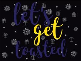Let's get Toasted 01 Merry Christmas and Happy Holidays Typography set vector