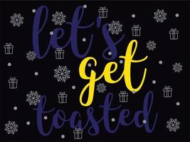 Let's get Toasted 01 Merry Christmas and Happy Holidays Typography set vector