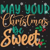 May Your Christmas be Sweet 01 Merry Christmas and Happy Holidays Typography set vector