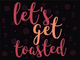 Let's get Toasted 03 Merry Christmas and Happy Holidays Typography set vector