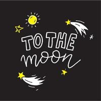 Hand drawn lettering to the moon vector
