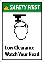 Safety First Low Clearance Watch Your Head Sign vector