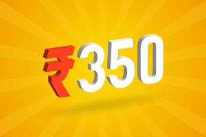 350 Rupee 3D symbol bold text vector image. 3D 350 Indian Rupee currency sign vector illustration