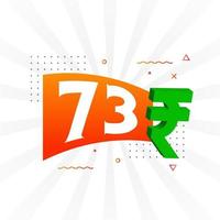 73 Rupee symbol bold text vector image. 73 Indian Rupee currency sign vector illustration