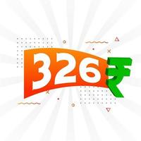 Imagen de vector de texto en negrita de símbolo de 326 rupias. 326 rupia india signo de moneda ilustración vectorial