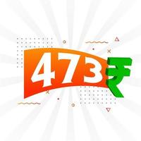 473 Rupee symbol bold text vector image. 473 Indian Rupee currency sign vector illustration