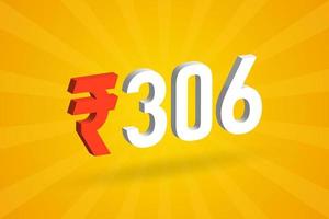 306 Rupee 3D symbol bold text vector image. 3D 306 Indian Rupee currency sign vector illustration