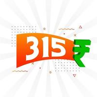 Imagen de vector de texto en negrita de símbolo de 315 rupias. 315 rupia india signo de moneda ilustración vectorial