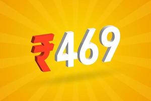 469 Rupee 3D symbol bold text vector image. 3D 469 Indian Rupee currency sign vector illustration