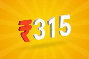 315 Rupee 3D symbol bold text vector image. 3D 315 Indian Rupee currency sign vector illustration