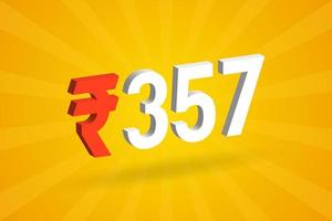 357 Rupee 3D symbol bold text vector image. 3D 357 Indian Rupee currency sign vector illustration