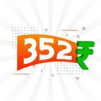 352 Rupee symbol bold text vector image. 352 Indian Rupee currency sign vector illustration