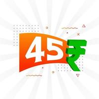 45 Rupee symbol bold text vector image. 45 Indian Rupee currency sign vector illustration