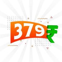 379 Rupee symbol bold text vector image. 379 Indian Rupee currency sign vector illustration