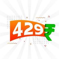 429 Rupee symbol bold text vector image. 429 Indian Rupee currency sign vector illustration